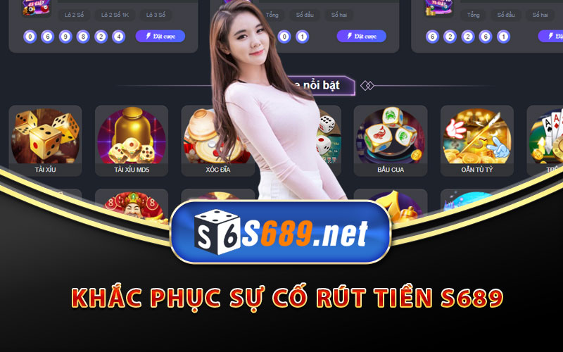 Rút Tiền S689 Nhanh Chóng Và Đơn Giản Chỉ Trong 5 Phút 8 Khắc phục sự cố rút tiền S689